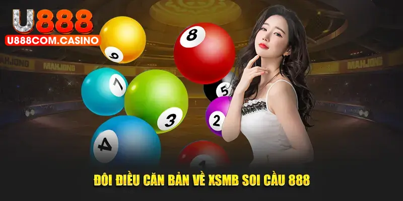 Đôi điều căn bản về xsmb soi cầu 888