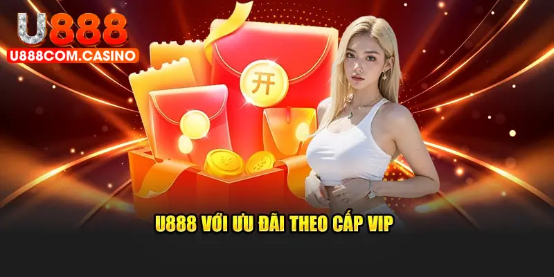 U888 với ưu đãi theo cấp VIP